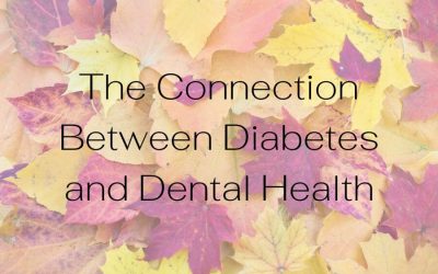 The Connection Between Diabetes and Dental Health: November is National Diabetes Month